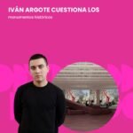 Iván Argote cuestiona los monumentos históricos